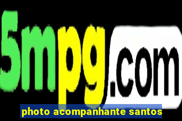 photo acompanhante santos